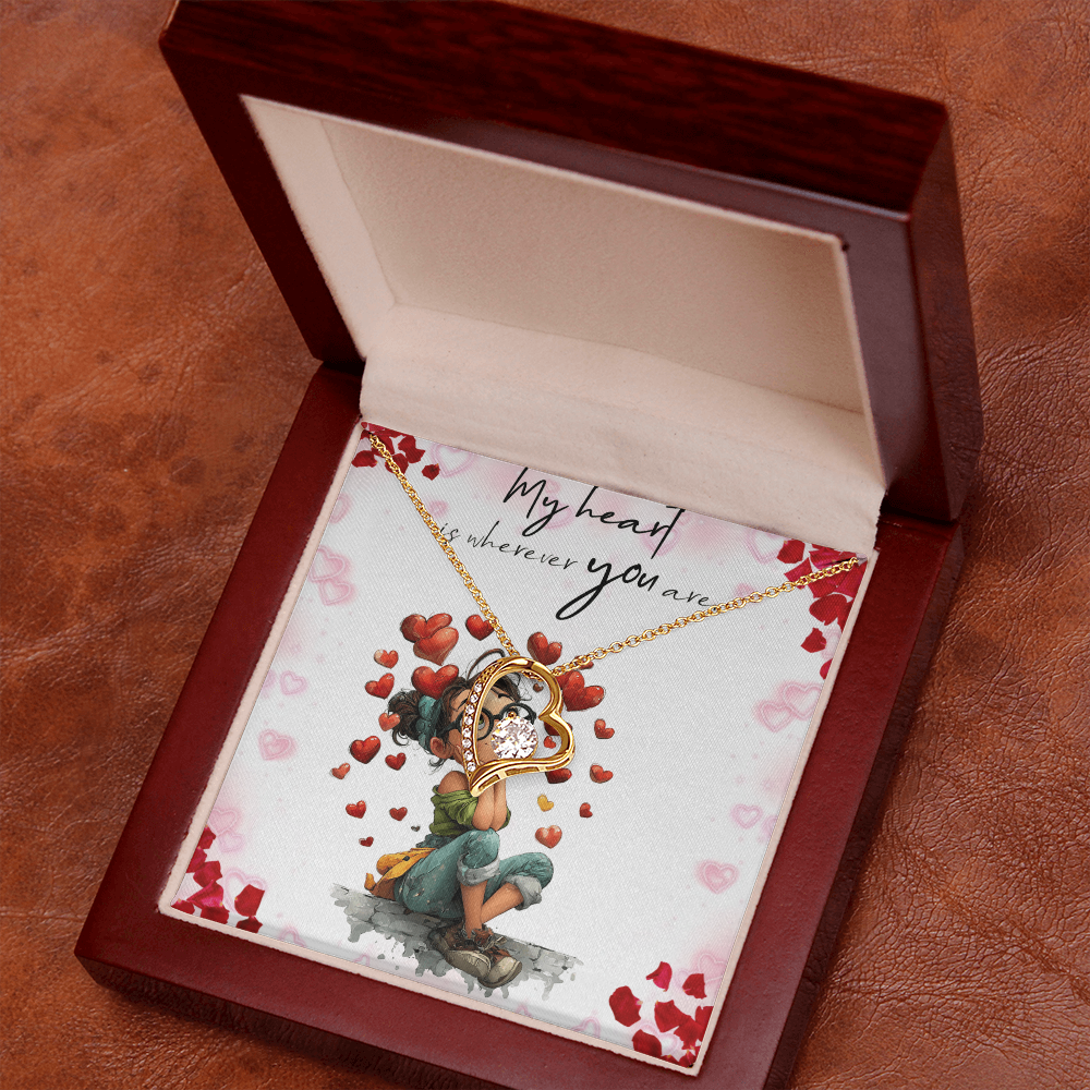 To My Love, My Heart Is Wherever You Are