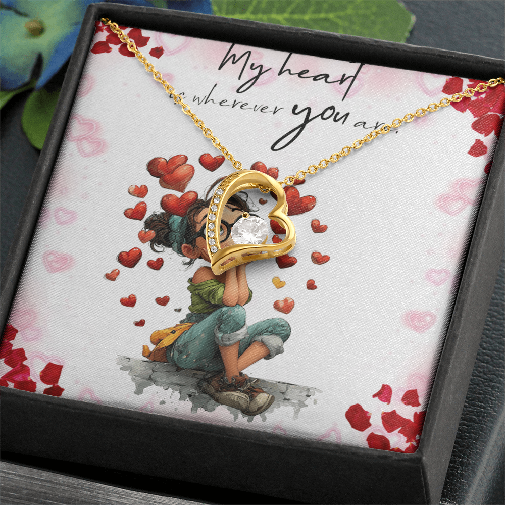 To My Love, My Heart Is Wherever You Are