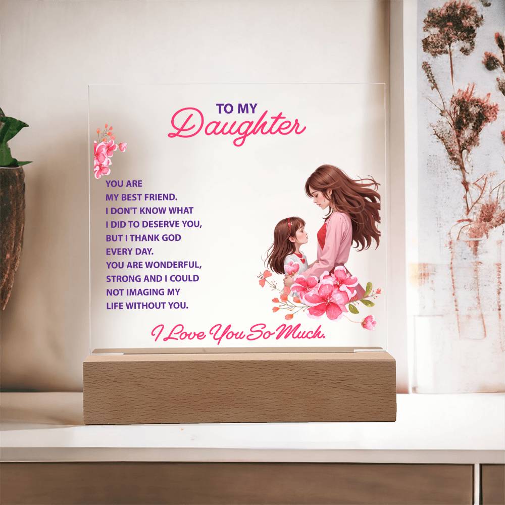 Keepsake Acrylic Bundle - To my daughter - YOU ARE MY BEST FRIEND
