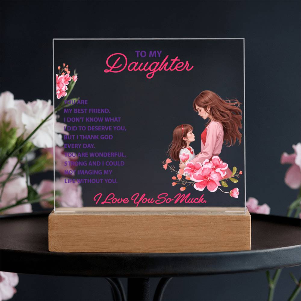 Keepsake Acrylic Bundle - To my daughter - YOU ARE MY BEST FRIEND