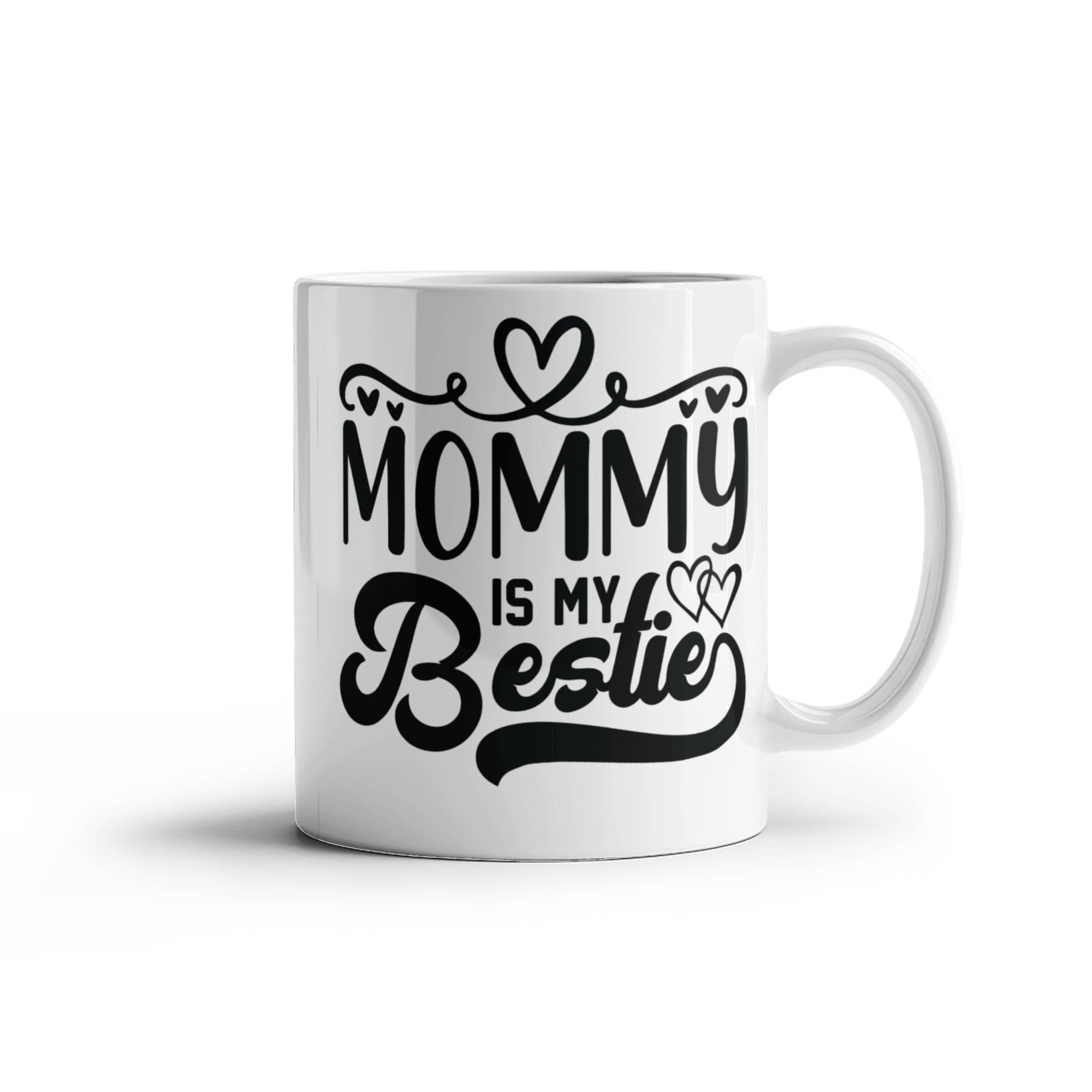 To My Love Mug, Mammy is My Bestie!